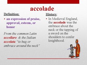 accolade Definition an expression of praise approval esteem