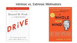 Intrinsic vs Extrinsic Motivators Forced Learning of Disassociated