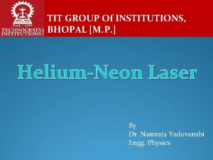 TIT GROUP Of INSTITUTIONS BHOPAL M P HeliumNeon