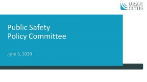 Public Safety Policy Committee June 5 2020 Welcome