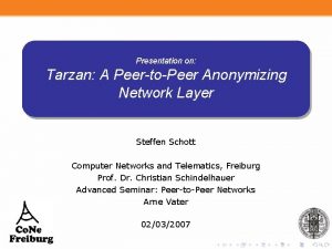 Presentation on Tarzan A PeertoPeer Anonymizing Network Layer