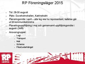 RP Freningslger 2015 Tid 28 30 augusti Plats