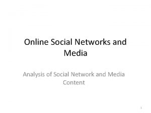 Online Social Networks and Media Analysis of Social