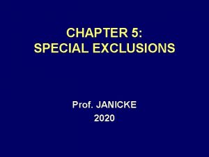 CHAPTER 5 SPECIAL EXCLUSIONS Prof JANICKE 2020 CHARACTER