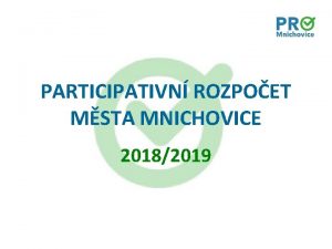PARTICIPATIVN ROZPOET MSTA MNICHOVICE 20182019 ULIN OSVTLEN STEZKY