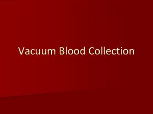 Vacuum Blood Collection Bloodletting n It was thought