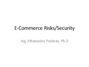 ECommerce RisksSecurity Ing Athanasios Podaras Ph D BSI