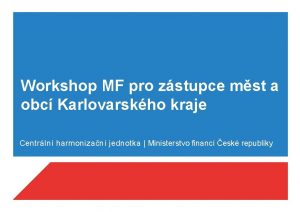 Workshop MF pro zstupce mst a obc Karlovarskho