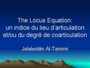 The Locus Equation un indice du lieu darticulation