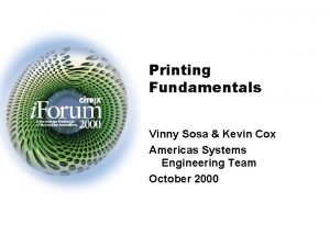 Printing Fundamentals Vinny Sosa Kevin Cox Americas Systems