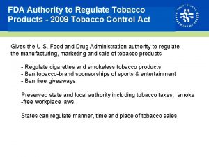 FDA Authority to Regulate Tobacco Products 2009 Tobacco