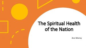 The Spiritual Health of the Nation Ann Morisy