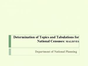 Determination of Topics and Tabulations for National Censuses