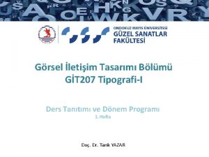 Grsel letiim Tasarm Blm GT 207 TipografiI Ders