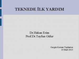 TEKNEDE LK YARDIM Dr Hakan Erim Prof Dr