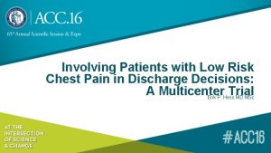 Involving Patients with Low Risk Chest Pain in