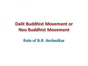 Dalit Buddhist Movement or Neo Buddhist Movement Role