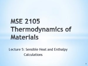 Lecture 5 Sensible Heat and Enthalpy Calculations 1