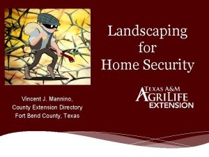 Landscaping for Home Security Vincent J Mannino County