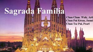 Sagrada Famlia Chan Chun Wah Arth Chan Pui