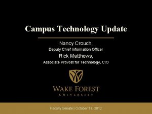 Campus Technology Update Nancy Crouch Deputy Chief Information