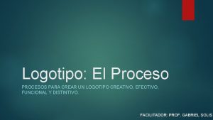 Logotipo El Proceso PROCESOS PARA CREAR UN LOGOTIPO