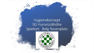 Hygienekonzept SG Hunsrckhhe Spielort Belg Rasenplatz Regeln Spielbetrieb