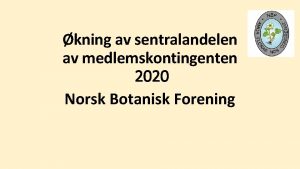 kning av sentralandelen av medlemskontingenten 2020 Norsk Botanisk