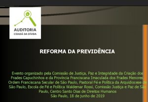 REFORMA DA PREVIDNCIA Evento organizado pela Comisso de