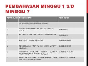 PEMBAHASAN MINGGU 1 SD MINGGU 7 PERTEMUAN PEMBAHASAN