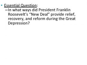 Essential Question In what ways did President Franklin