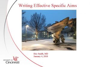 Writing Effective Specific Aims Eric Smith MD January