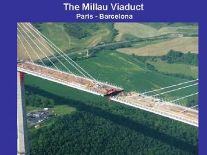 The Millau Viaduct Paris Barcelona Under construction is