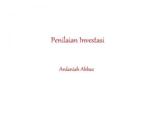 Penilaian Investasi Ardaniah Abbas Penganggaran Modal Capital Budgeting