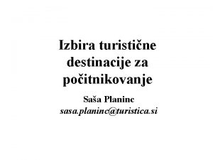 Izbira turistine destinacije za poitnikovanje Saa Planinc sasa