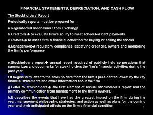 FINANCIAL STATEMENTS DEPRECIATION AND CASH FLOW The Stockholders