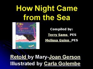 How Night Came from the Sea Compiled by