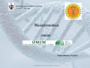UNIVERSIDADE DA BEIRA INTERIOR Covilh Portugal Bioinformtica omim