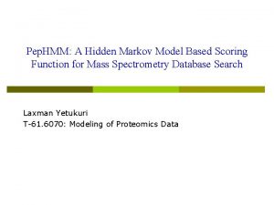 Pep HMM A Hidden Markov Model Based Scoring