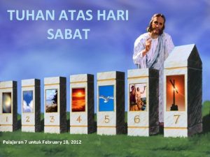 TUHAN ATAS HARI SABAT Pelajaran 7 untuk February