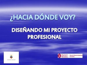 HACIA DNDE VOY DISEANDO MI PROYECTO PROFESIONAL CMO