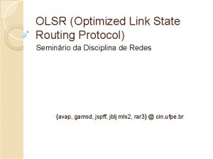 OLSR Optimized Link State Routing Protocol Seminrio da