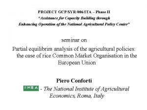 PROJECT GCPSYR006ITA Phase II Assistance for Capacity Building