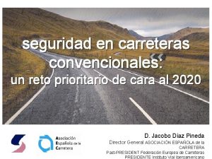 seguridad en carreteras convencionales un reto prioritario de