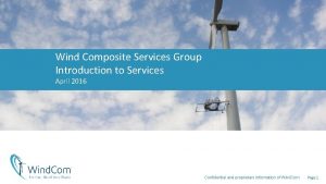 Wind Composite Services Group Introduction to Services April