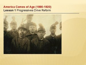 America Comes of Age 1890 1920 Lesson 1