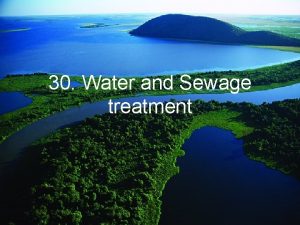 30 Water and Sewage treatment Hardness in water