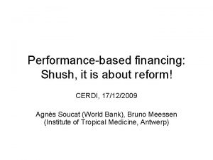 Performancebased financing Shush it is about reform CERDI