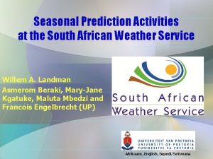 Seasonal Prediction Activities at the South African Weather