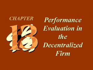 13 1 CHAPTER Performance Evaluation in the Decentralized